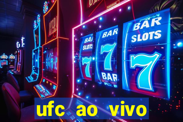 ufc ao vivo assistir online